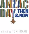 Anzac Day Then & Now cover