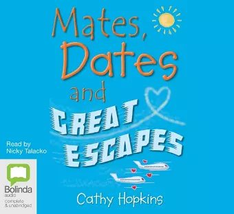 Mates, Dates and Great Escapes cover