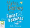 Mates, Dates and Great Escapes cover