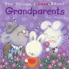 The Things I Love About Grandparents cover