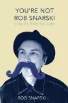 You're Not Rob Snarski cover