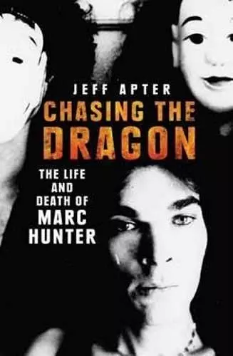 Chasing the Dragon: The Life and Death of Marc Hunter cover