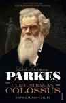 Sir Henry Parkes: The Australian Colossus cover