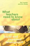 What Teachers Need to Know about Social and Emotional Development cover