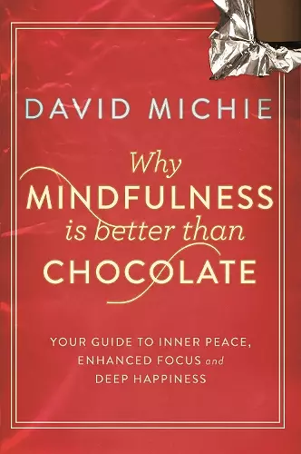 Why Mindfulness is Better Than Chocolate cover