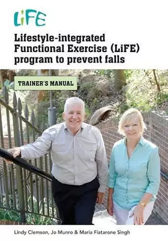 Lifestyle-Integrated Functional Exercise (LiFE) Program to Prevent Falls cover