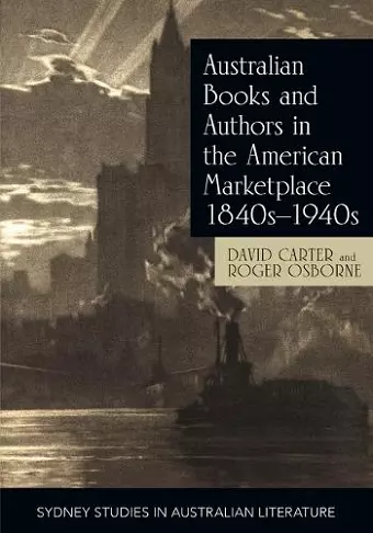 Australian Books and Authors in the American Marketplace 1840s-1940s cover