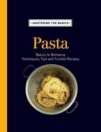 Mastering the Basics: Pasta cover