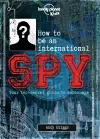 Lonely Planet Kids How to be an International Spy cover