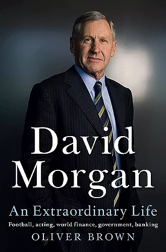David Morgan: An Extraordinary Life cover
