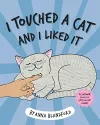 I Touched a Cat and I Liked it cover