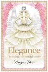 Elegance: The Beauty of French Fashion cover