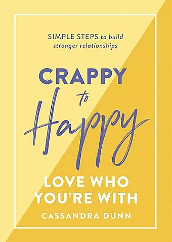 Crappy to Happy: Love Who You're With cover