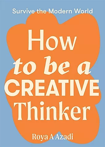 How to Be a Creative Thinker cover