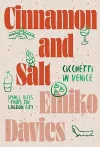 Cinnamon and Salt: Cicchetti in Venice cover