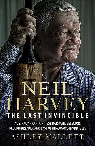 Neil Harvey: The Last Invincible cover
