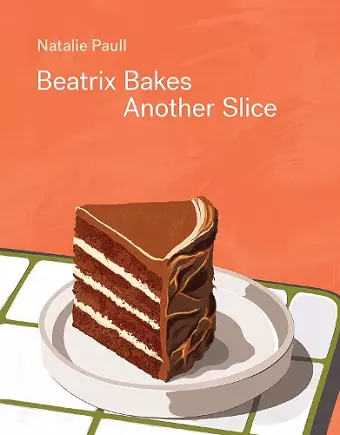 Beatrix Bakes: Another Slice cover
