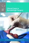 Clinical Cases in Dermatologic Surgery cover