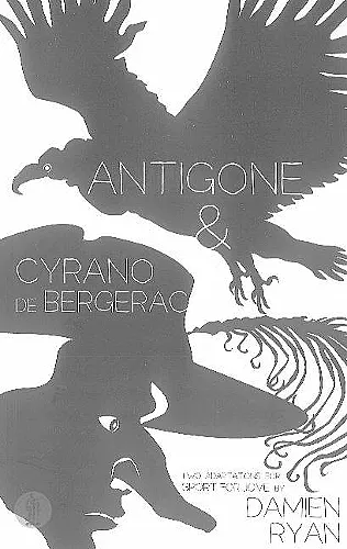 Antigone and Cyrano de Bergerac: Two adaptations for Sport for Jove cover
