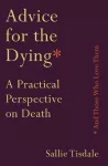 Advice for the Dying (and Those Who Love Them) cover