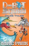 Double Trouble: D-Bot Squad 3 cover
