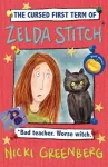 The Cursed First Term of Zelda Stitch. Bad Teacher. Worse Witch cover