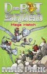 Mega Hatch: D-Bot Squad 7 cover