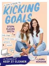 A Girl's Guide to Kicking Goals cover