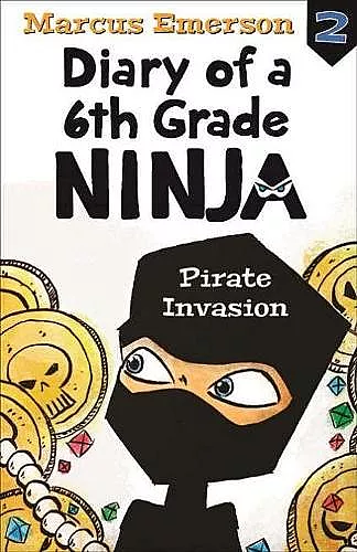 Pirate Invasion: Diary of a 6th Grade Ninja Book 2 cover