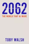 2062: The World that AI Made cover