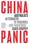 China Panic: Australia's Alternative to Paranoia and Pandering cover