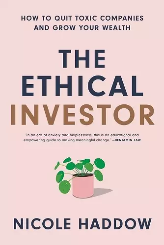 The Ethical Investor: How to Quit Toxic Companies and Grow Your Wealth cover