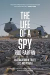 The Life of a Spy; An Education in Truth, Lies and Power cover