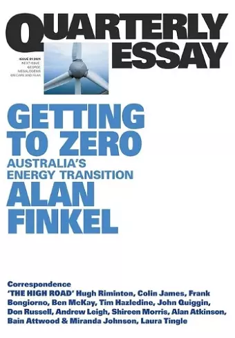 Getting to Zero; Australia's Energy Transition; Quarterly Essay 81 cover