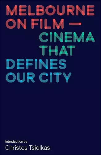 Melbourne on Film: Cinema That Defines Our City cover