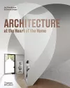 Architecture at the Heart of the Home cover