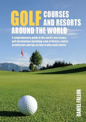 Golf Courses and Resorts around the World cover