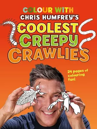 Colour with Chris Humfrey's Coolest Creepy Crawlies cover