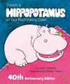There's a Hippopotamus on Our Roof Eating Cake 40th Anniversary Edition cover