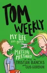 Tom Weekly 3: My Life and Other Massive Mistakes cover