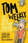 Tom Weekly 6: My Life and Other Failed Experiments cover