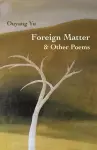 Foreign Matter & Other Poems cover