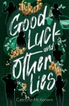 Good Luck and Other Lies cover