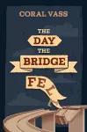 The Day the Bridge Fell cover