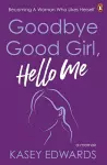 Goodbye Good Girl, Hello Me cover
