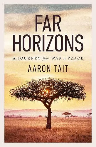 Far Horizons: A Journey from War to Peace cover
