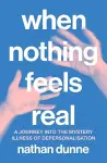 When Nothing Feels Real cover