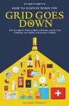 How to Survive When the Grid Goes Down cover