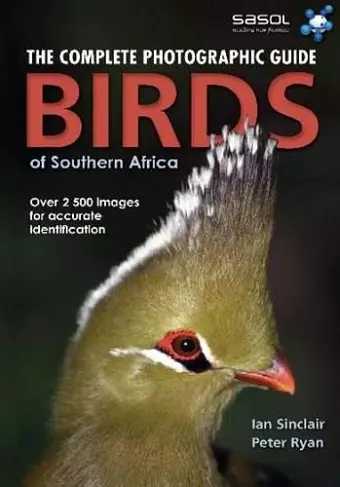 Complete Photographic Field Guide Birds of Southern Africa cover