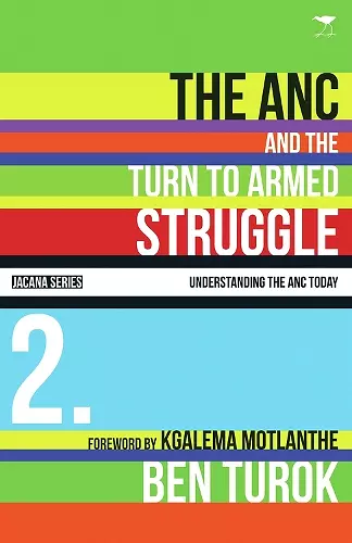 The ANC and the turn to armed struggle 1950-1970 cover